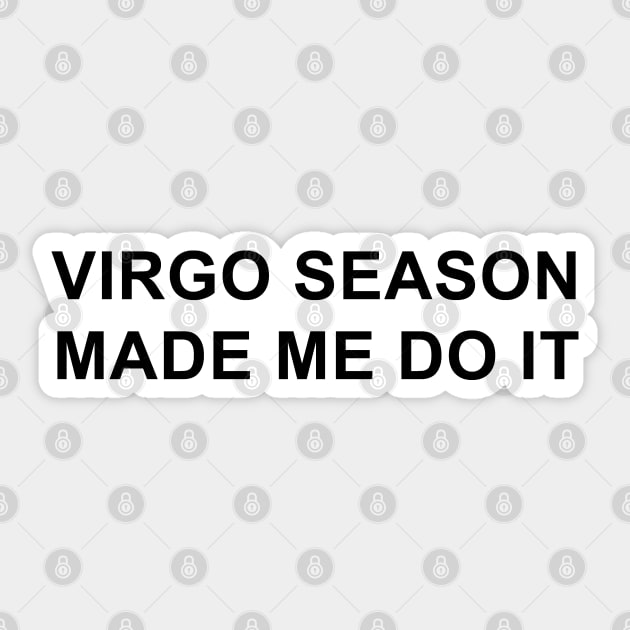 Virgo Season Made Me Do It Sticker by pizzamydarling